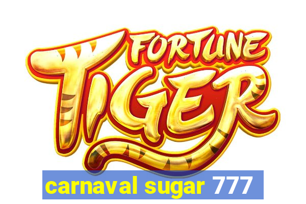 carnaval sugar 777